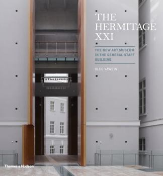 Hardcover The Hermitage XXI: The New Art Museum in the General Staff Building Book