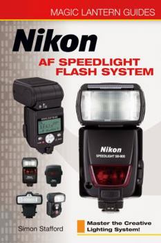 Paperback Magic Lantern Guides(r) Nikon AF Speedlight Flash System: Master the Creative Lighting System! Book