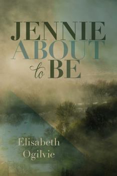 Jennie About to Be (Jennie Trilogy, Book 1) - Book #1 of the Jennie Trilogy