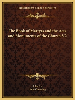 Paperback The Book of Martyrs and the Acts and Monuments of the Church V2 Book