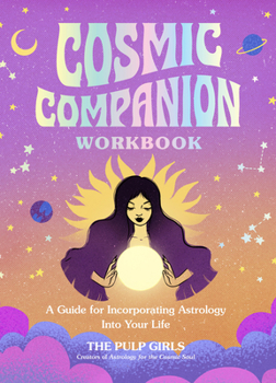 Paperback Cosmic Companion Workbook: A Guide for Incorporating Astrology Into Your Life Book