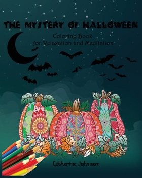 Paperback The mystery of halloween: Coloring Book for Relaxation and Meditation Book
