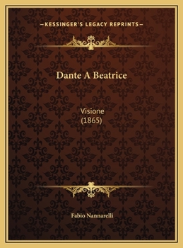 Hardcover Dante A Beatrice: Visione (1865) [Italian] Book