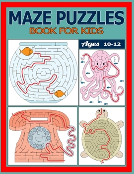 Paperback Maze Puzzles Book for Kids Ages 10-12: The Brain Game Mazes Puzzle Activity workbook for Kids with Solution Page. Book