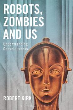 Paperback Robots, Zombies and Us: Understanding Consciousness Book