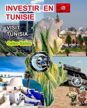 Paperback INVESTIR EN TUNISIE - Visit Tunisia - Celso Salles: Collection Investir en Afrique [French] Book