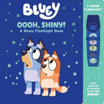 Board book Bluey: Oooh, Shiny! a Bluey Flashlight Book Sound Book [With Battery] Book