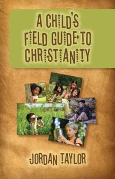 Paperback A Child's Field Guide to Christianity Book