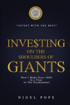 Paperback Investing on the Shoulders of Giants: How I made 100% in a year in the Stockmarket Book