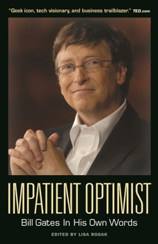 Paperback Impatient Optimist: Bill Gates in His Own Words Book