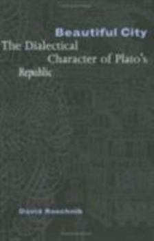 Hardcover Beautiful City: The Dialectical Character of Plato's "Republic" Book
