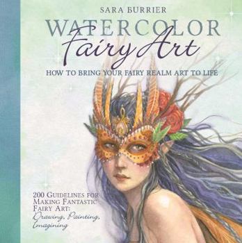 Paperback Watercolor Fairy Art: How to Bring Your Fairy Realm Art to Life Book