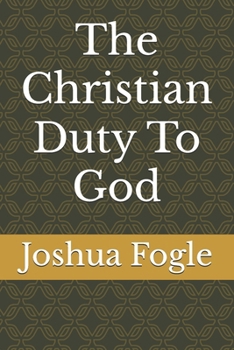 The Christian Duty To God