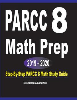 Paperback PARCC 8 Math Prep 2019 - 2020: Step-By-Step PARCC 8 Math Study Guide Book