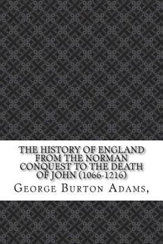 Paperback The History of England from the Norman Conquest to the Death of John (1066-1216) Book