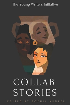 Paperback The Young Writers Initiative Collaborative Stories: A Collection of 4 Collaborative Short Stories Book