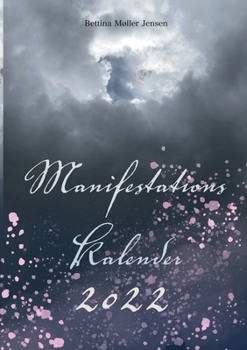 Paperback Manifestationskalender 2022: - tag dine manifestationer til det næste niveau med Loven om Tiltrækning [Danish] Book