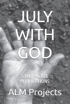 JULY WITH GOD: STARR BLAZE PUBLICATIONS