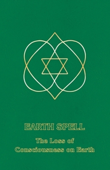 Paperback Earth Spell: The Loss of Consciousness on Earth Book