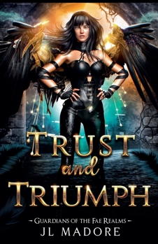 Trust and Triumph (Guardians of the Fae Realms) - Book #15 of the Guardians of the Fae Realms