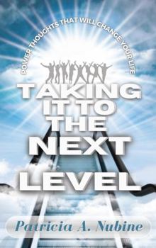 Paperback Taking It To The Next Level: Power Thoughts That Will Change Your Life Book