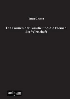 Paperback Die Formen der Familie und die Formen der Wirtschaft [German] Book