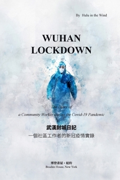 Paperback Wuhan Lockdown: The Diary of a Community Worker during the Covid-19 Pandemic Book