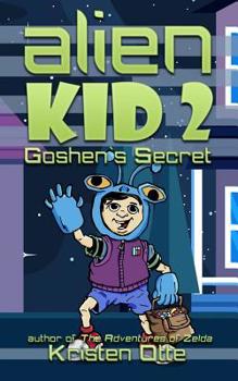 Paperback Alien Kid 2: Goshen's Secret Book