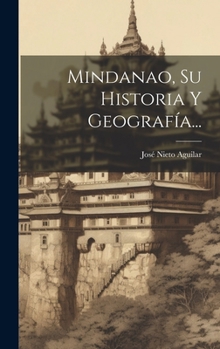 Hardcover Mindanao, Su Historia Y Geografía... [Spanish] Book