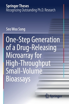 Paperback One-Step Generation of a Drug-Releasing Microarray for High-Throughput Small-Volume Bioassays Book