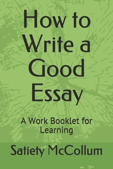 Paperback How to Write a Good Essay: A Work Booklet for Learning Book