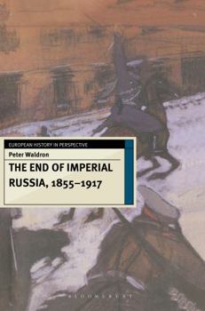 Paperback The End of Imperial Russia, 1855-1917 Book