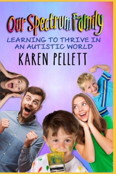 Paperback Our Spectrum Family: Learning to Thrive in an Autistic World Book