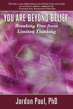 Paperback You Are Beyond Belief: Breaking Free from Limited Thinking Book