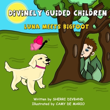 Paperback Divinely Guided Children - Luna Meets Bigfoot Book