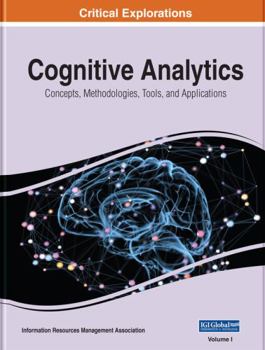 Hardcover Cognitive Analytics: Concepts, Methodologies, Tools, and Applications Book
