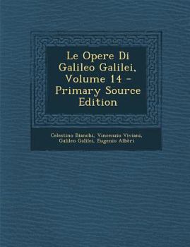 Paperback Le Opere Di Galileo Galilei, Volume 14 - Primary Source Edition [Latin] Book