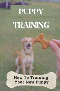 Paperback Puppy Training: How To Training Your New Puppy: Puppy Training Skill Book