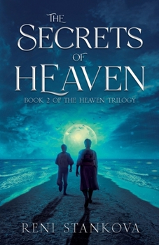 The Secrets of Heaven - Book #2 of the Heaven Trilogy