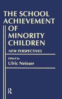 The School Achievement of Minority Children: New Perspectives