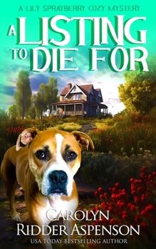 A Listing To Die For (The Lily Sprayberry Cozy Mystery Series)