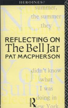 Paperback Reflecting on The Bell Jar (Heroines?) Book