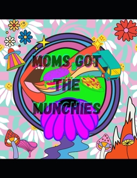 Paperback Mom's Got The Munchies: Weed Cook Book