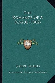 Paperback The Romance Of A Rogue (1902) Book