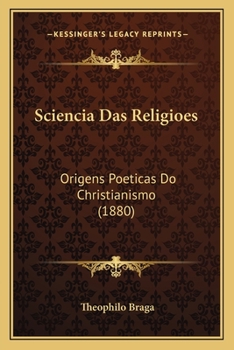 Paperback Sciencia Das Religioes: Origens Poeticas Do Christianismo (1880) [Portuguese] Book