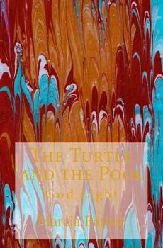 Paperback The Turtle and the Pool: God Light Book