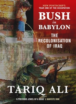 Paperback Bush in Babylon: The Recolonisation of Iraq Book