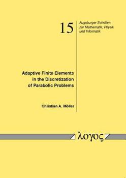 Paperback Adaptive Finite Elements in the Discretization of Parabolic Problems Book