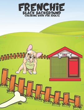 Paperback Frenchie Black background Coloring Book For Adults Book