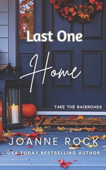 Last One Home (Take the Backroads) - Book #4 of the Take the Backroads